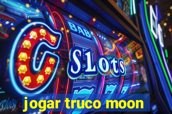 jogar truco moon